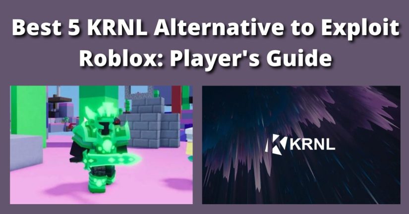 Best 5 KRNL Alternative to Exploit Roblox: Player’s Guide