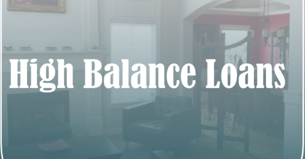 High balance loans